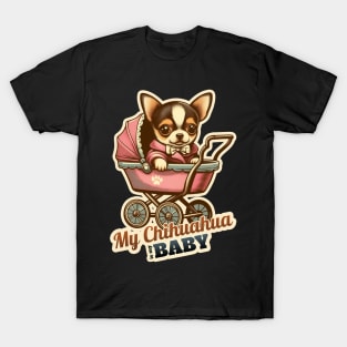 My Chihuahua is my Baby T-Shirt